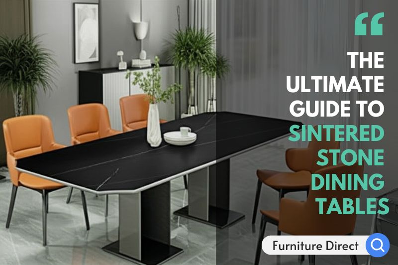 The Ultimate Guide to Sintered Stone Dining Tables